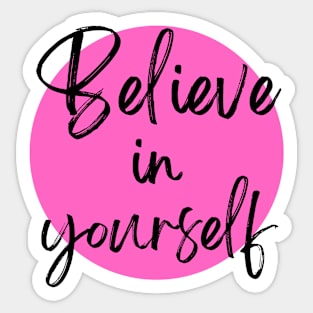 Believe in Yourself Inspirational Pink Sticker